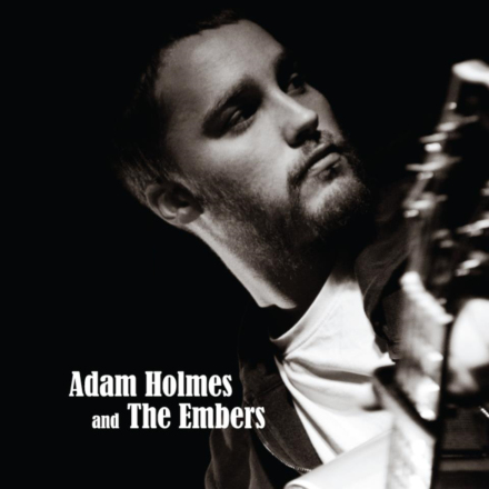 Adam Holmes And The Embers